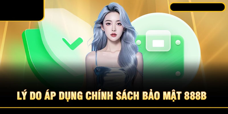 Chính sách bảo mật tại 888B quan trọng như thế nào?