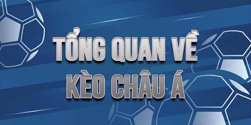 Kèo châu Á rất quen thuộc với những người đam mê cá cược bóng đá online